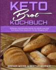 Keto-Brot-Kochbuch : Einfaches Und Schnelles Schritt-Fur-Schritt Low-Carb Und Glutenfreies Kochbuch Fur Die Ketogene Diat (Keto Bread Cookbook) (German Version) - Book