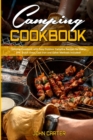 Camping Cookbook : Camping Cookbook with Easy Outdoor Campfire recipes for Everyone. Dutch Oven, Cast Iron and Other Methods Included! - Book