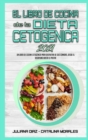 El Libro De Cocina De La Dieta Cetogenica 2021 : Un Libro De Cocina Cetogenica Para Disfrutar De Sus Comidas, Desde El Desayuno Hasta El Postre (Keto Diet Recipes Cookbook 2021) (Spanish Version) - Book