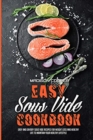 Easy Sous Vide Cookbook : Easy And Savory Sous Vide Recipes For Weight Loss And Healthy Life to Maintain your Healthy Lifestyle - Book