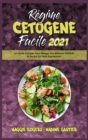 Regime Cetogene Facile 2021 : Un Guide Complet Pour Manger Vos Aliments Preferes Et Perdre Du Poids Rapidement (Keto Diet Made Easy 2021) (French Version) - Book