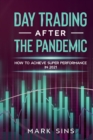 Day Trading After the Pandemic : How to Achieve Super Performance in 2021 - Book