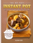 The No-Fuss Instant Pot Cookbook : Delicious, Easy & Healthy Recipes for Smart People on A Budget - Book