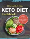 The Essential Keto Diet Cookbook : Healthy, Fast & Fresh Recipes to Reset & Energize Your Body - Book