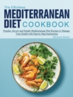 The Effortless Mediterranean Diet Cookbook : Popular, Savory and Simple Mediterranean Diet Recipes to Manage Your Health with Step by Step Instructions - Book