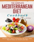 The Complete Mediterranean Diet Cookbook : Delicious, Easy & Healthy Recipes that You'll Love to Cook and Eat - Book