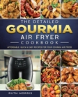 The Detailed Gourmia Air Fryer Cookbook : Affordable, Quick & Easy Recipes for Your Gourmia Air Fryer - Book
