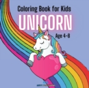 UNICORN - Coloring Book for Kids Ages 4-8 : Beautiful Unicorn Coloring Pages for Children, Fun and Relaxing for Your Baby - Book