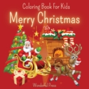 Merry Christmas : Funny Images to Color with Santa Claus, Reindeer, Snowmans and Extra More! - Book