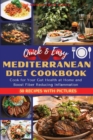 Quick and Easy Mediterranean Diet Cookbook : Cook for Your Gut Health at Home and Boost Fiber Reducing Inflammation. 50 Recipes with Images - Book