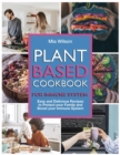 Plant Based Cookbook for Immune System : Easy and Delicious Recipes to Protect your Family and Boost your Immune System - Book