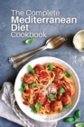 The Complete Mediterranean Diet Cookbook : 7 books in 1 - Quick and easy recipes that anyone can cook at home. Includes recipes for your breakfast, lunch, dinner, and dessert, with photos - Book