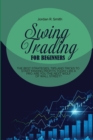 Swing Trading for Beginners : The best strategies, tips and tricks to start making profits today like a pro. Are you the next Wolf of Wall Street? - Book