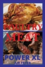 Poultry and Meat Recipes for Power XL Air Fryer - Book