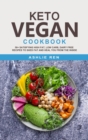 Keto Vegan Cookbook : 50+ Satisfying High Fat, Low Carb, Dairy Free Recipes to Shed Fat and Heal You from the Inside (with images) - Book