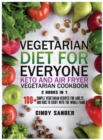 Vegetarian Diet for Everyone! Keto and Air Fryer Vegetarian Cookbook [2 in 1] : 100+ Simple Vegetarian Recipes for Adults and Kids to Enjoy with the Whole Family (with images) - Book