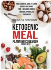 Ketogenic Meal Planning Cookbook [2 in 1] : Your Essential Guide to Losing Weight and Saving Time - Delicious, Simple and Healthy Meals To Prep and Go (100+ Recipes with Images) - Book