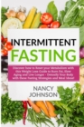 Intermittent Fasting : Discover how to Reset your Metabolism with this Weight Loss Guide to Burn Fat, Slow Aging and Live Longer - Detoxify Your Body with these Fasting Strategies and Meal Ideas! - Book