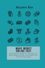 Make Money Online Fast : An Effective Guide To The Ways To Make Money Online From Home With Fun And Easy Ways - Book
