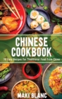 Chinese Cookbook : 70 Easy Recipes For Traditional Food From China - Book