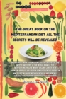The Great Book on the Mediterranean Diet All the Secrets Will Be Revealed : In this great book you will find all the recipes of the most famous diet in the world, namely the Mediterranean, lose weight - Book