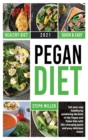 A Beginner's Guide to the Pegan Diet : Eat your way healthy by combining the best of the Vegan and Paleo Diet with life-changing quick and easy delicious recipes - Book
