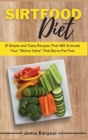 Sirtfood Diet : 51 Simple and Tasty Recipes That Will Activate Your "Skinny Gene" That Burns Fat Fast - Book