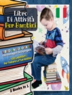 [ 2 Books in 1 ] - Libro Di Attivita' Per Bambini : Coloring Activity Book With 150 Pictures To Paint + 100 Mazes For Kids, Italian Edition - Book