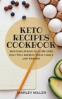 Keto Recipes Cookbook : Mouthwatering Keto Recipes that Will Impress Your Family and Friends - Book