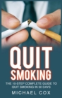 Quit Smoking : The 10-Step Complete Guide to Quit Smoking in 30 Days - Book