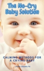 The No-Cry Baby Solution : Calming Methods for a Crying Baby - Book