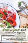 Lean and Green Diet Cookbook for Beginners : 50 Lean and Delicious Meals to Enjoy. Quick and Easy Recipes to Lose Weight and Regain Your Body Shape, Suitable for Beginners and Busy People - Book