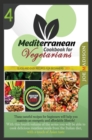 Mediterranean Cookbook for Vegetarians Vol.4 : These tasteful and low-budget recipes for beginners will help you maintain an energetic and affordable lifestyle! With this fourth volume of the series y - Book