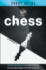 Chess : Chess: 2 Manuscripts in 1 - The Amazing Guide to Start Winning at Chess. Study Each Opening and Boost Your Attack to Annihilate Your Opponent - Book