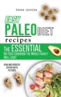 Easy Paleo Diet Recipes : The Essential No-Fuss Cookbook The Whole Family Will Love! - Book