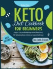 Keto Diet Cookbook For Beginners : 2 books in 1 Low carb Affordable Recipes for Keto Lifestyle Lovers 150+ Mouthwatering Recipes to Kickstart your Long-term Transformation (carbs max 5 grams) - Book
