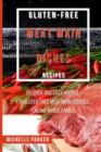 Gluten Free Meat Main Dishes Recipes : 55 Quick And Easy Recipes For Gluten-Free Meat Main Courses For The Whole Family - Book