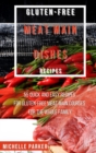 Gluten Free Meat Main Dishes Recipes : 55 Quick And Easy Recipes For Gluten-Free Meat Main Courses For The Whole Family - Book