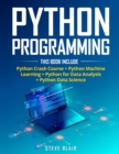 Python Programming : 4 Books in 1: Python Crash Course + Python Machine Learning + Python for Data Analysis+ Python Data Science - Book