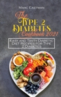 The Type 2 Diabetes Cookbook 2021 : Easy and Tasty Diabetic Diet Recipes for Type 2 Diabetes - Book