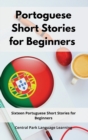Portoguese Short Stories for Beginners : Sixteen Portuguese Short Stories for Beginners - Book