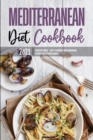 Mediterranean Diet Cookbook 2021 : Quick & Easy Mouth-watering Recipes That Anyone Can Cook at Home - Book