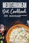 Mediterranean Diet Cookbook 2021 : Tasty, Healthy, Quick, And Affordable Mediterranean Recipes to Reset Your Metabolism - Book