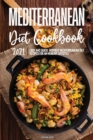 Mediterranean Diet Cookbook 2021 : Easy & Quick, Inspired Mediterranean Diet Recipes for an Healthy Lifestyle - Book