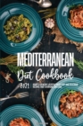 Mediterranean Diet Cookbook 2021 : Adopt A Healthy Lifestyle with Easy and Delicious Recipes That Everyone Can Cook. - Book