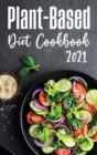 Plant-Based Diet Cookbook 2021 : Tasty and Foolproof Recipes for an Healthy Lifestyle - Book