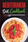 Mediterranean Diet Cookbook 2021 : Delicious Mediterranean Recipes for Healthy Living - Book