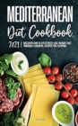 Mediterranean Diet Cookbook 2021 : Discover How to Effectively Lose Weight Fast through Flavorful Recipes for Everyone - Book