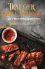 Traeger Grill & Smoker Cookbook 2021 : How To Master The Wood Pellet Grill And Refine Your Skills With Tasty Recipes, Essential Techniques & Tips - Book