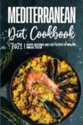 Mediterranean Diet Cookbook 2021 : Mouth-Watering and Easy Recipes to Heal the Immune System - Book